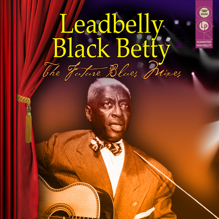 LEADBELLY - Black Betty: The Future Blues Mixes