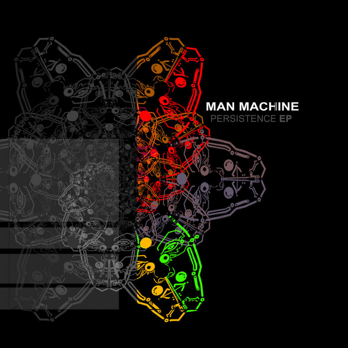 MAN MACHINE - Persistence EP