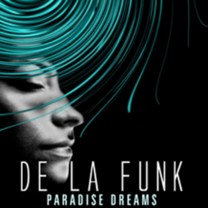 DE LA FUNK - Paradise Dreams