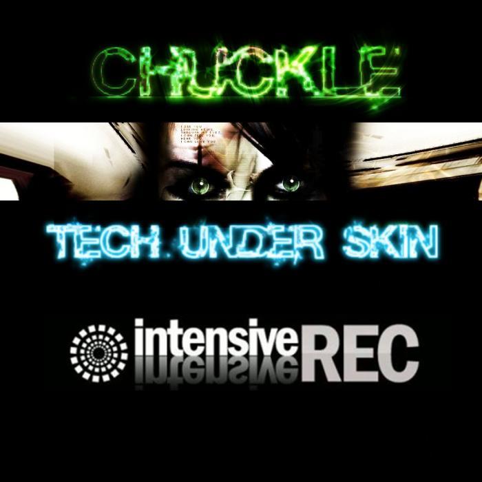 CHUCKLE - Tech Under Skin