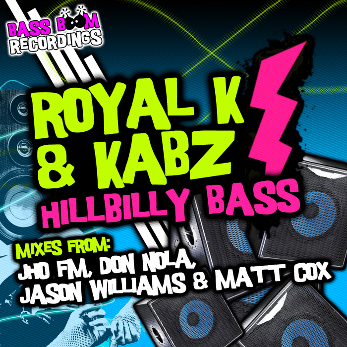 ROYAL K/KABZ - Hillbilly Bass