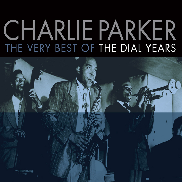 PARKER, Charlie - The Very Best Of The Dial Years
