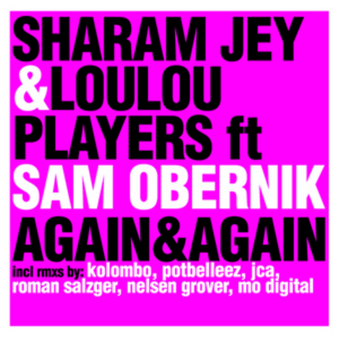 JEY, Sharam/LOULOU PLAYERS feat SAM OBERNIK - Again & Again II