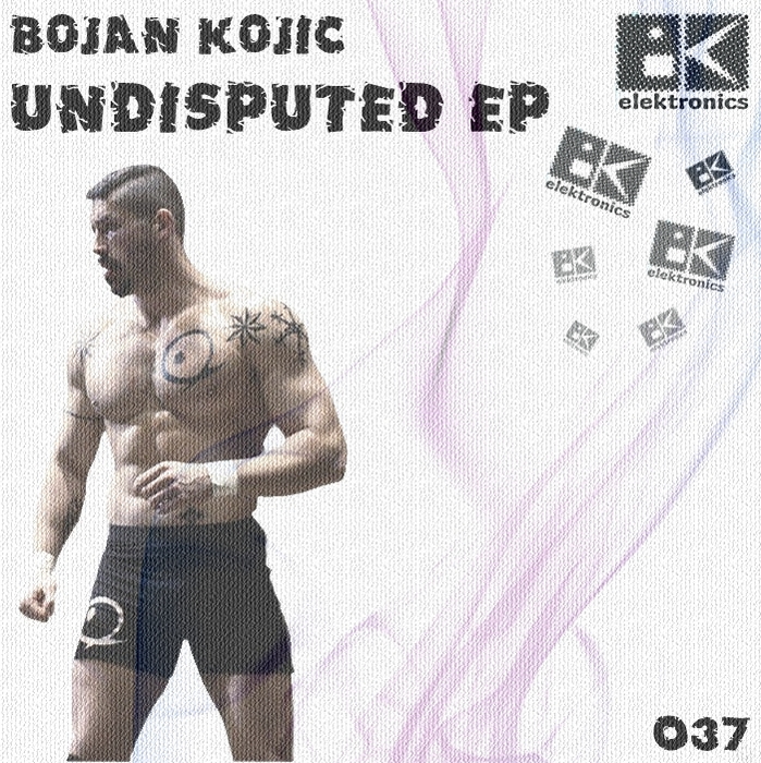 KOJIC, Bojan - Undisputed EP