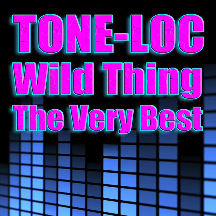TONE LOC - Wild Thing: The Very Best (re-recorded & remastered versions)