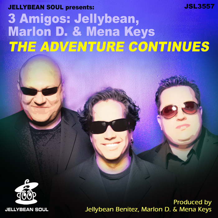 3 AMIGOS (JELLYBEAN/MARLON D/MENA KEYS) - The Adventure Continues EP