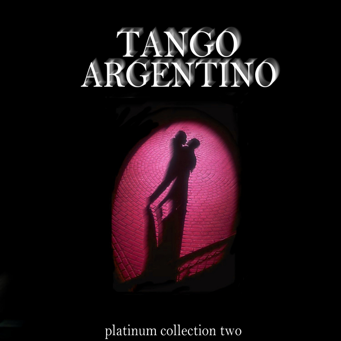 VARIOUS - Tango Argentino: Platinum Collection Two