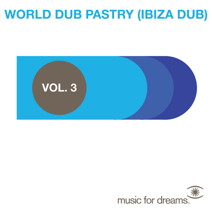 LAID BACK/FAGGET FAIRYS/DJ DISSE/SUPER GLUE - Music For Dreams Presents World Dub Pastry (Ibiza Dub) Vol 3