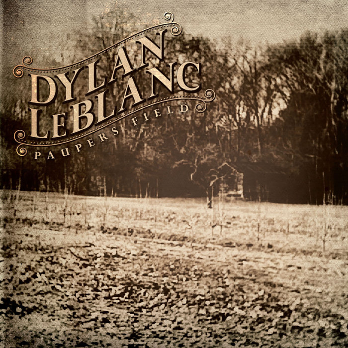 DYLAN LEBLANC - Paupers Field