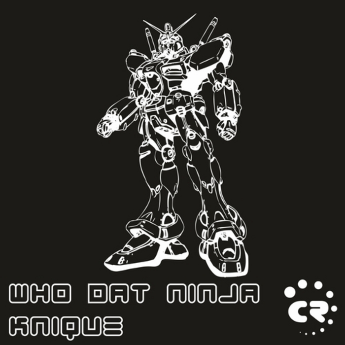 KNIQUE - Who Dat Ninja