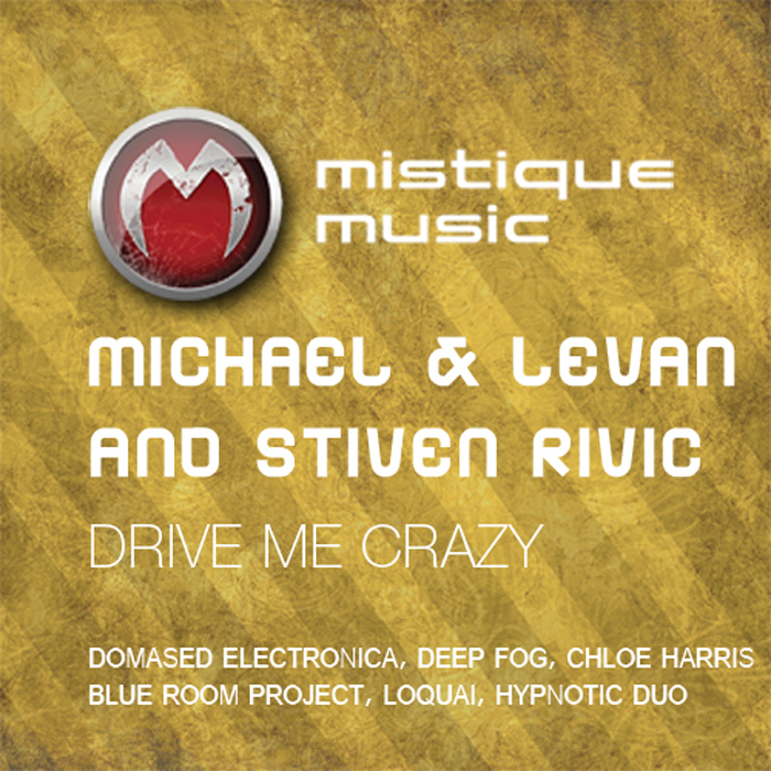 MICHAEL & LEVAN/STIVEN RIVIC - Drive Me Crazy