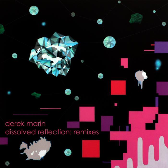 MARIN, Derek/VARIOUS - Dissolved Reflection (remixes)