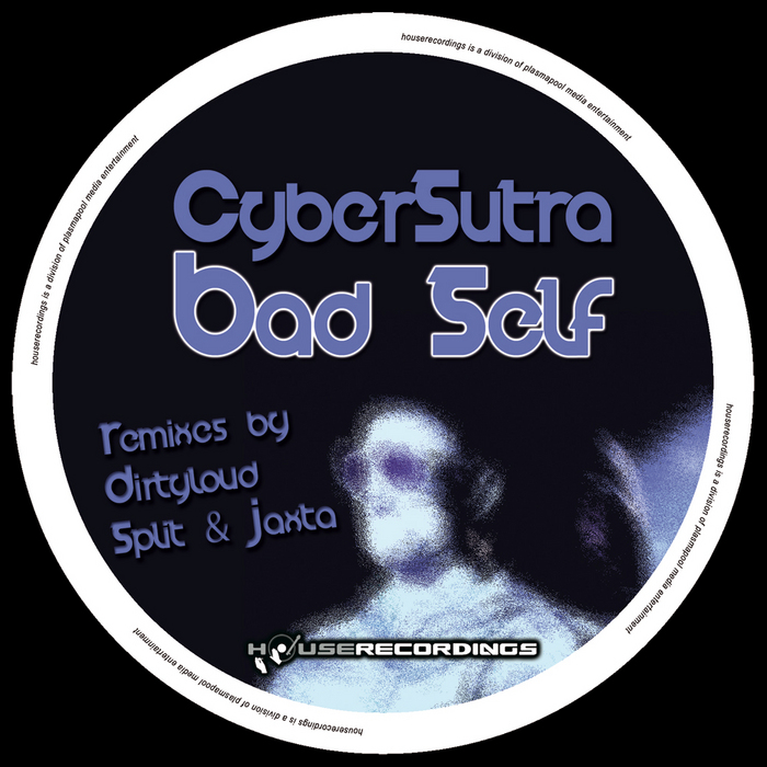 CYBERSUTRA - Bad Self (remixes)