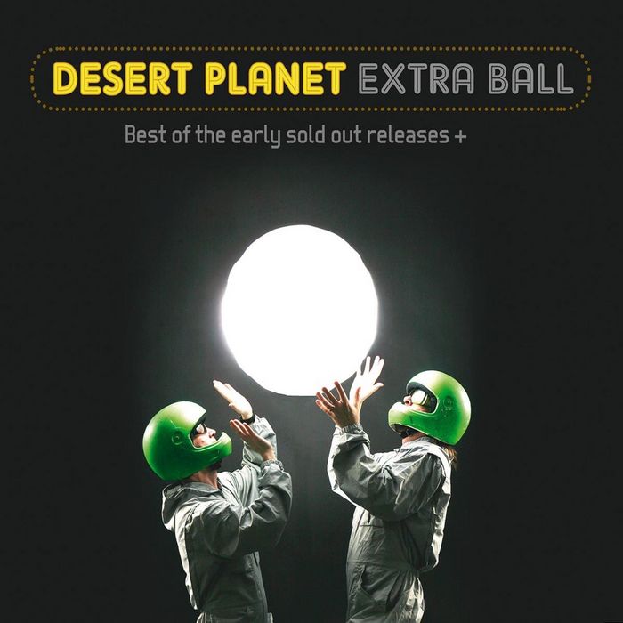 DESERT PLANET - Extra Ball: Best Of The Early Sold Out Releases