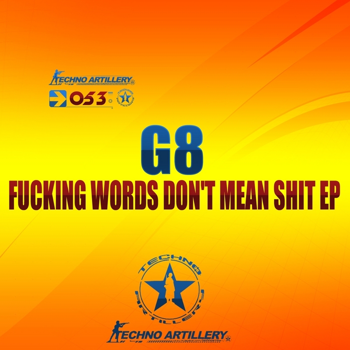 G8 - Fucking Words Don't Mean Shit EP