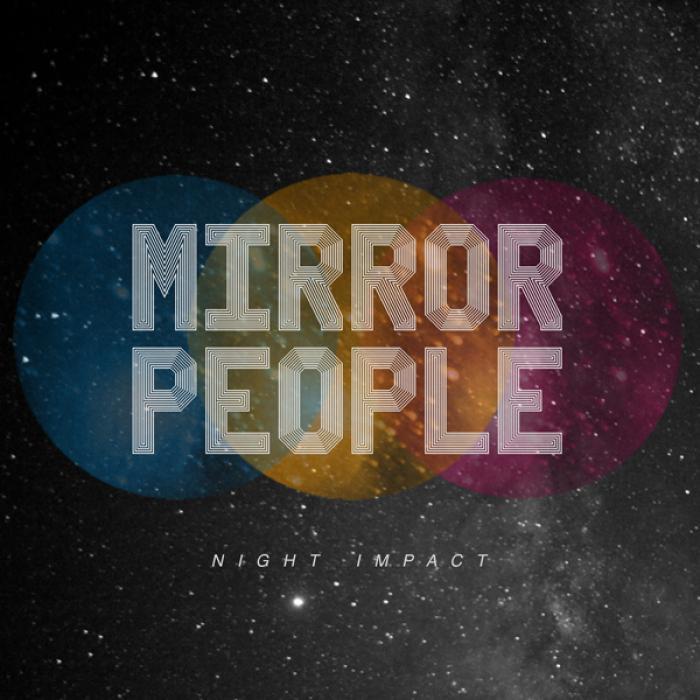 MIRROR PEOPLE - Night Impact