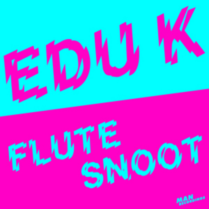 EDU K - Flutesnoot EP