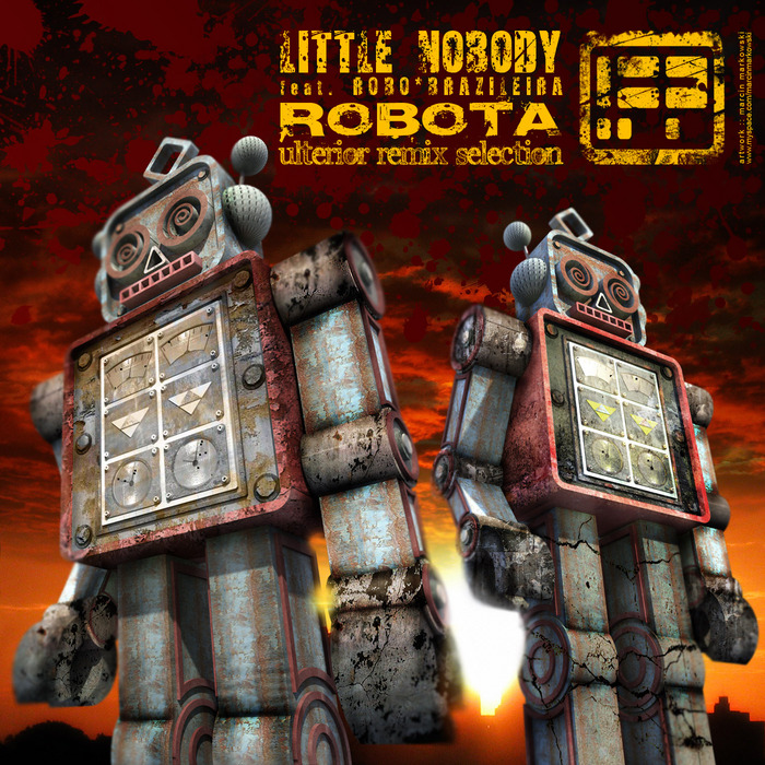 LITTLE NOBODY feat ROBO BRAZILEIRA - Robota (Ulterior remix selection)
