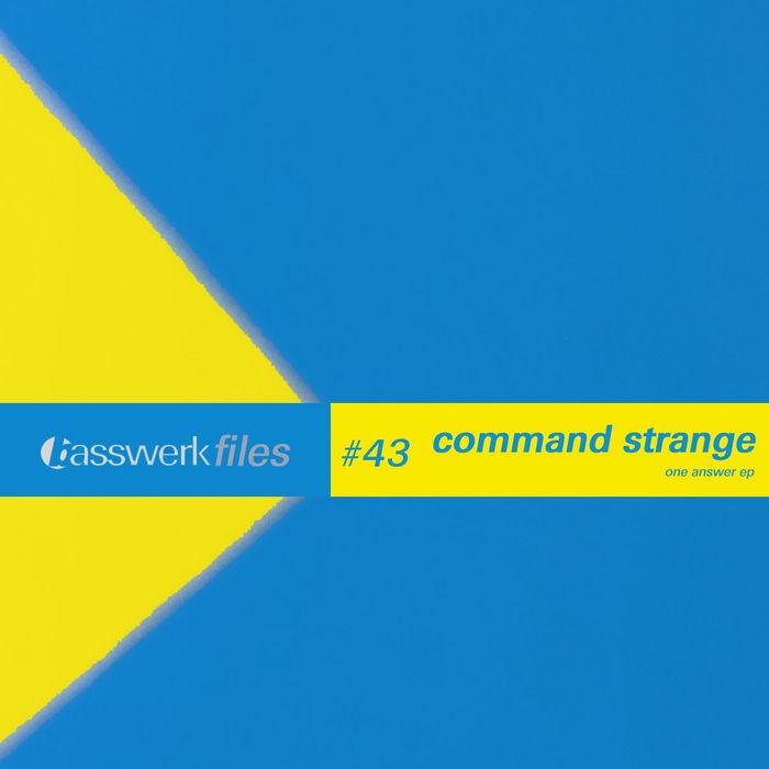 COMMAND STRANGE - Basswerk Files #043 One Answer EP
