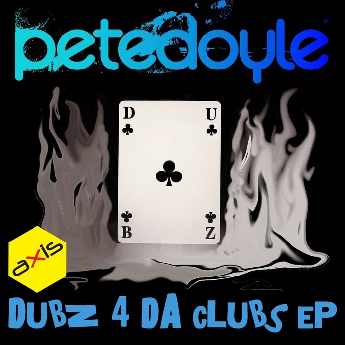 DOYLE, Pete - Dubz 4 Da Clubz EP
