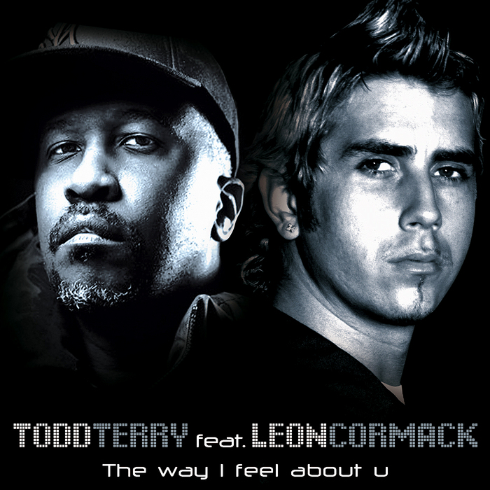 TERRY, Todd feat LEON CORMACK - The Way I Feel About U