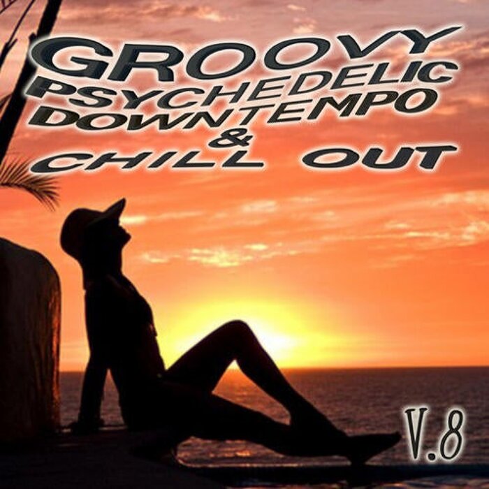 VARIOUS - Groovy Psychedelic Downtempo & Chill Out Vol 8