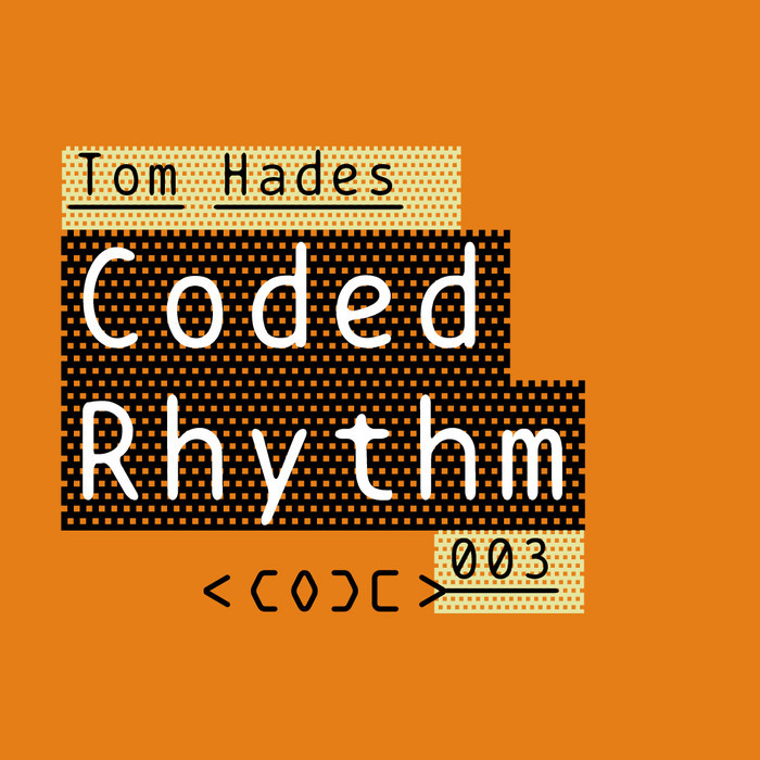 HADES, Tom - Coded Rhythm