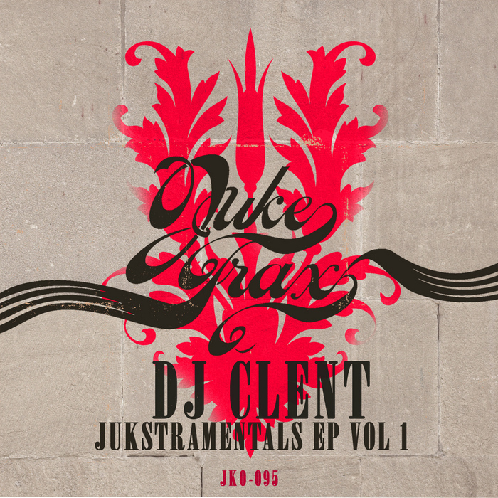 DJ CLENT - Jukstramentals EP Vol 1