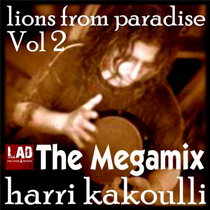 KAKOULLI, Harri - Lions From Paradise Vol 2: The Megamix