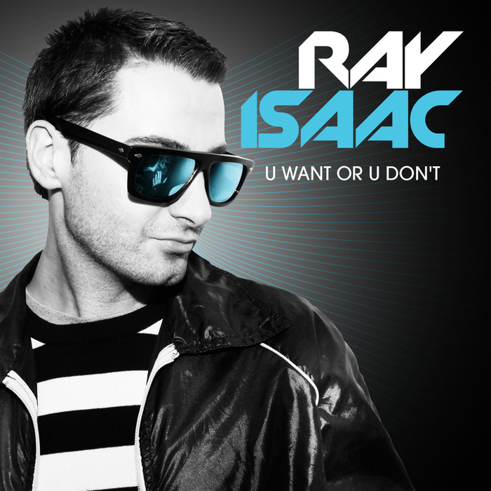 ISAAC, Ray - U Want or U Don't