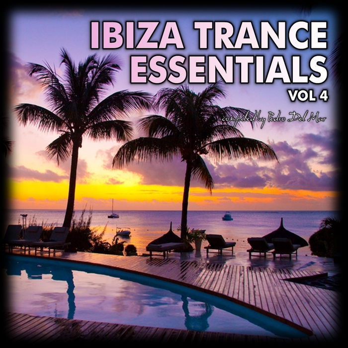 DEL MAR, Pedro/VARIOUS - Ibiza Trance Essentials Vol 4 (unmixed tracks)