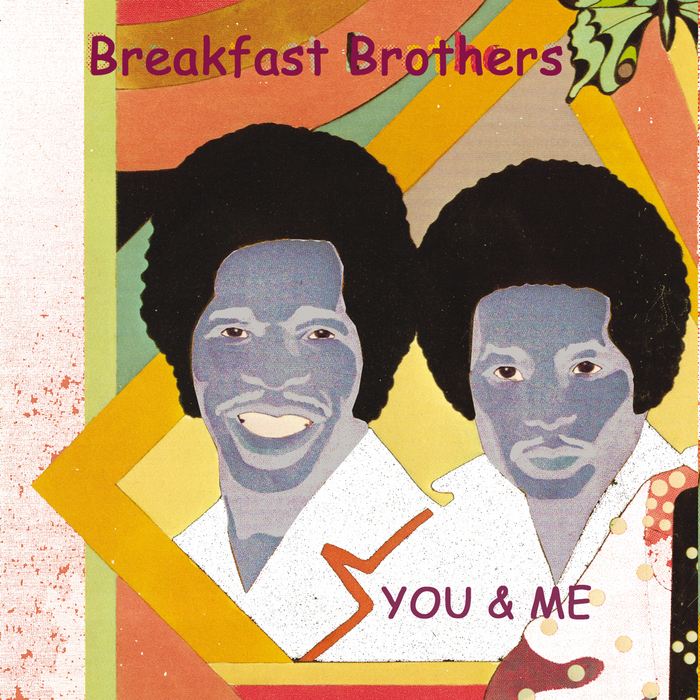 BREAKFAST BROTHERS - You & Me