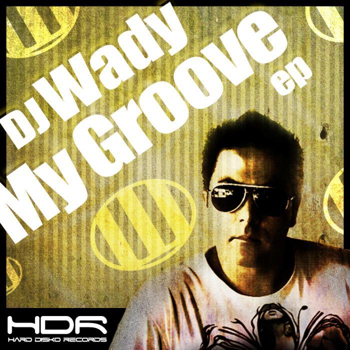 DJ WADY - My Groove EP
