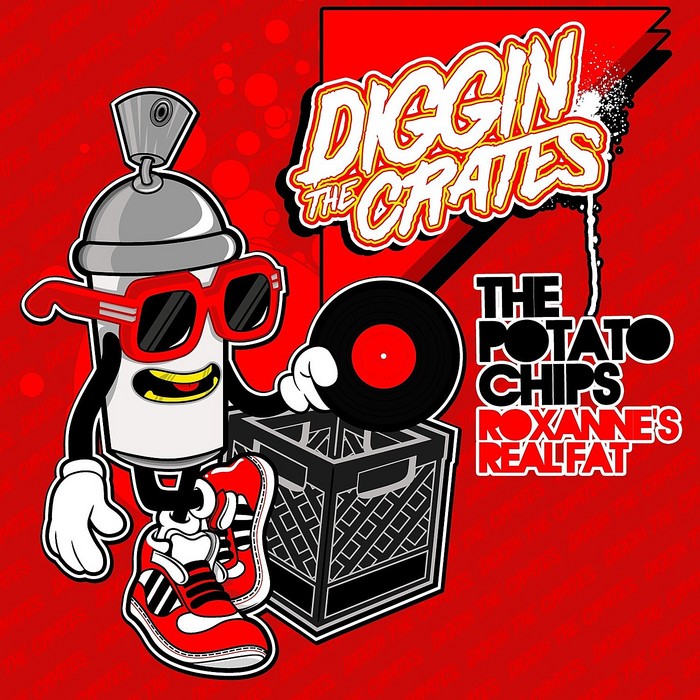 POTATO CHIPS, The - Diggin' The Crates: Roxanne's Real Fat