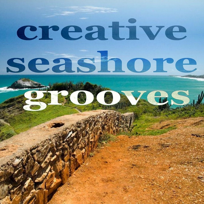 VARIOUS - Creative Seashore Grooves (Beach Chillout Music)