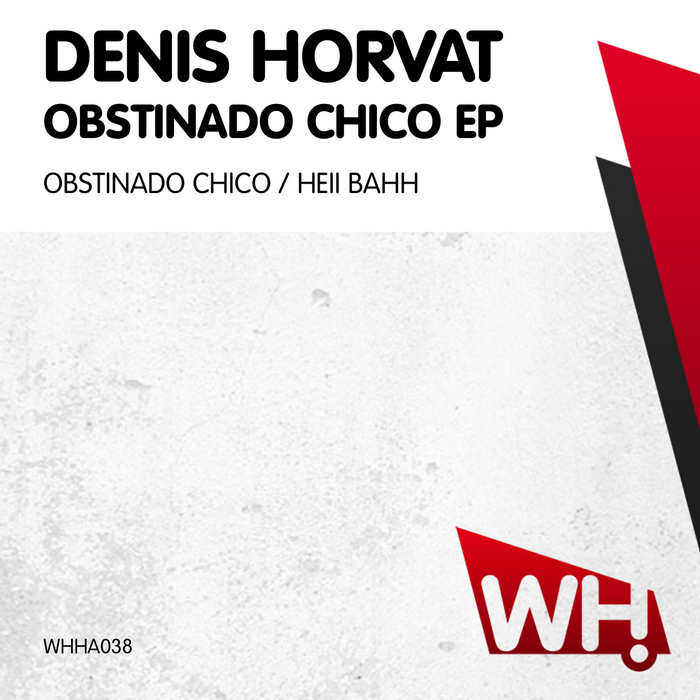 HORVAT, Denis - Obstinado Chico EP