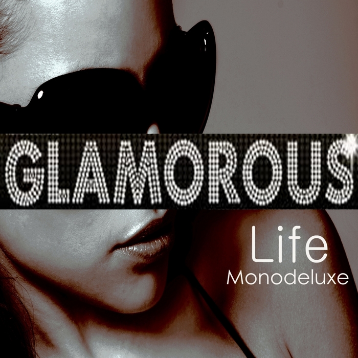 MONODELUXE - Glamorous Life