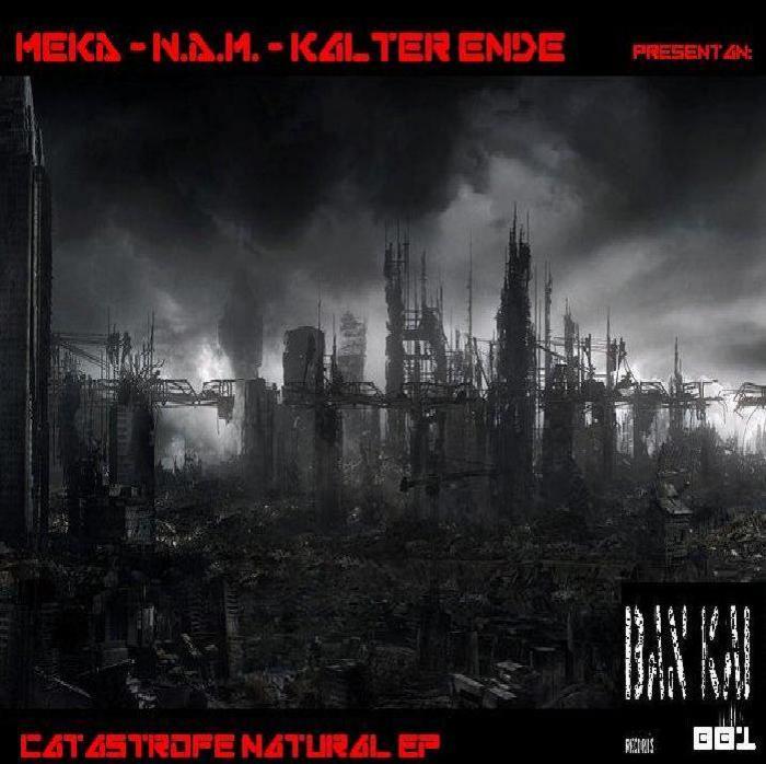 MEKA/NAM/KALTER ENDE - Catastrofe Natural EP