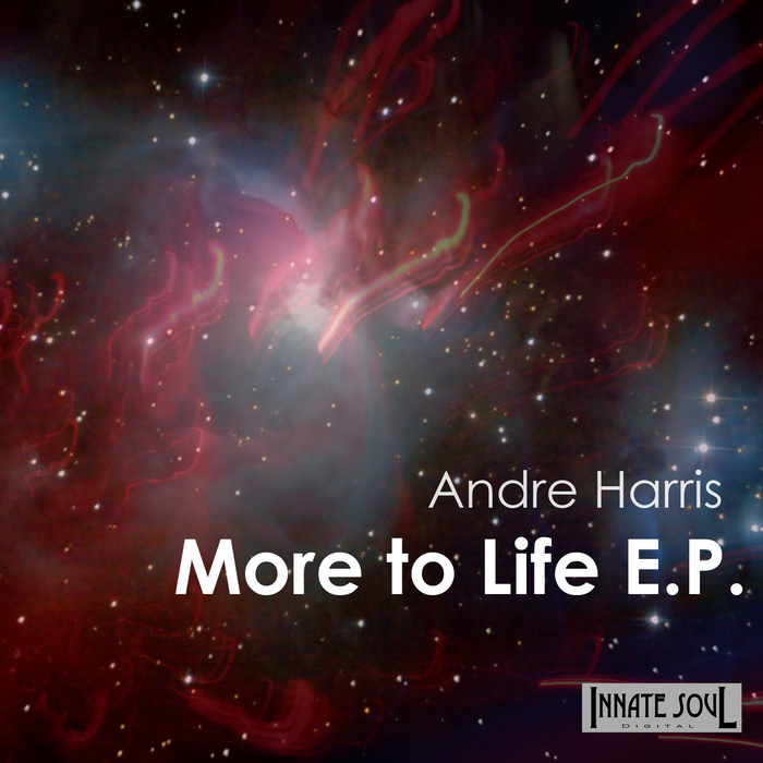 HARRIS, Andre - More To Life EP