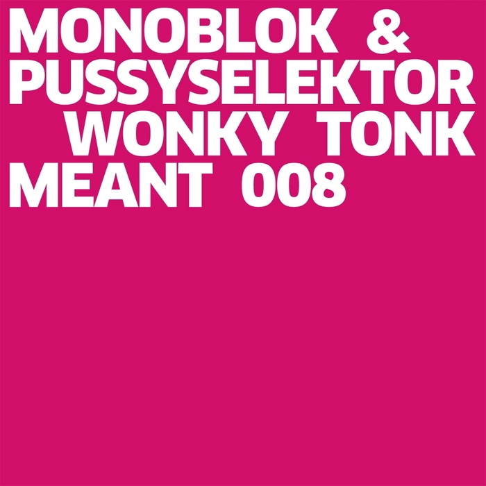 MONOBLOK & PUSSY SELEKTOR - Wonky Tonk