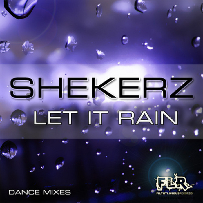 SHEKERZ - Let It Rain (dance mixes)
