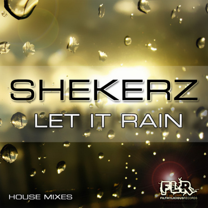 SHEKERZ - Let It Rain (house mixes)