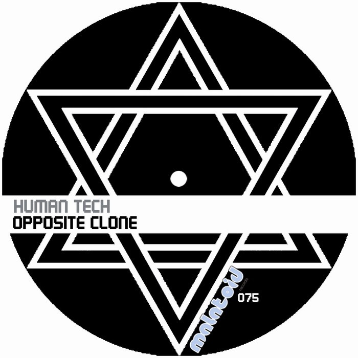 HUMAN TECH - Opposite Clone