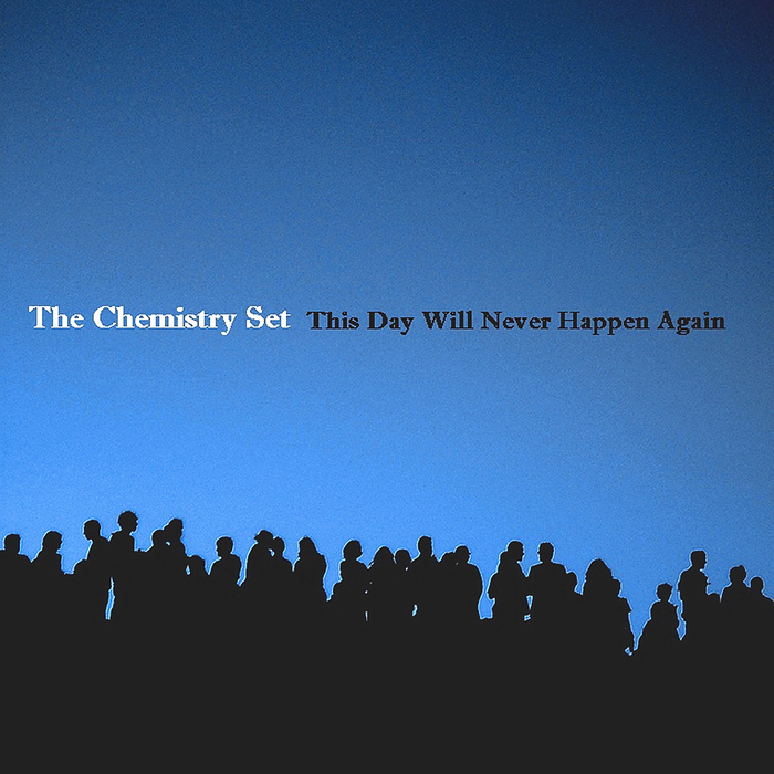 CHEMISTRY SET, The - This Day Will Never Happen Again