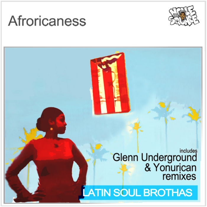 LATIN SOUL BROTHAS - Afroricaness