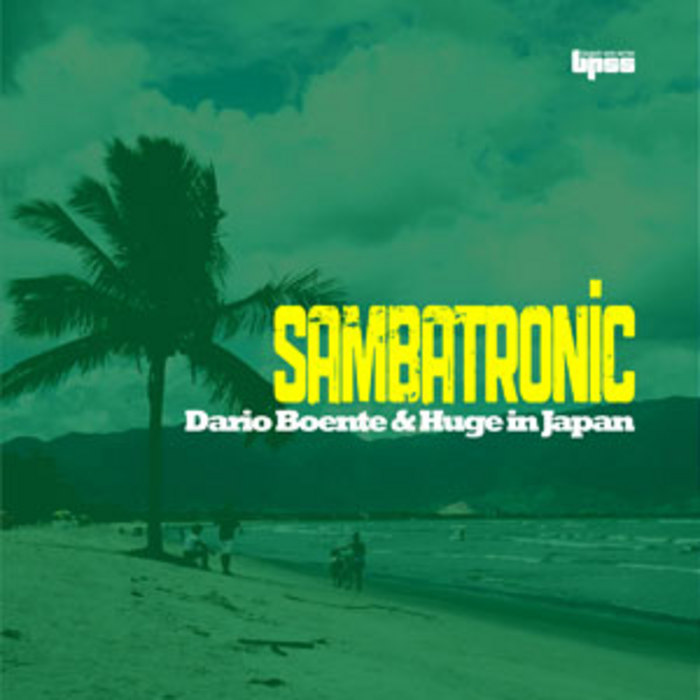 BOENTE, Dario & HUGE IN JAPAN - Sambatronic