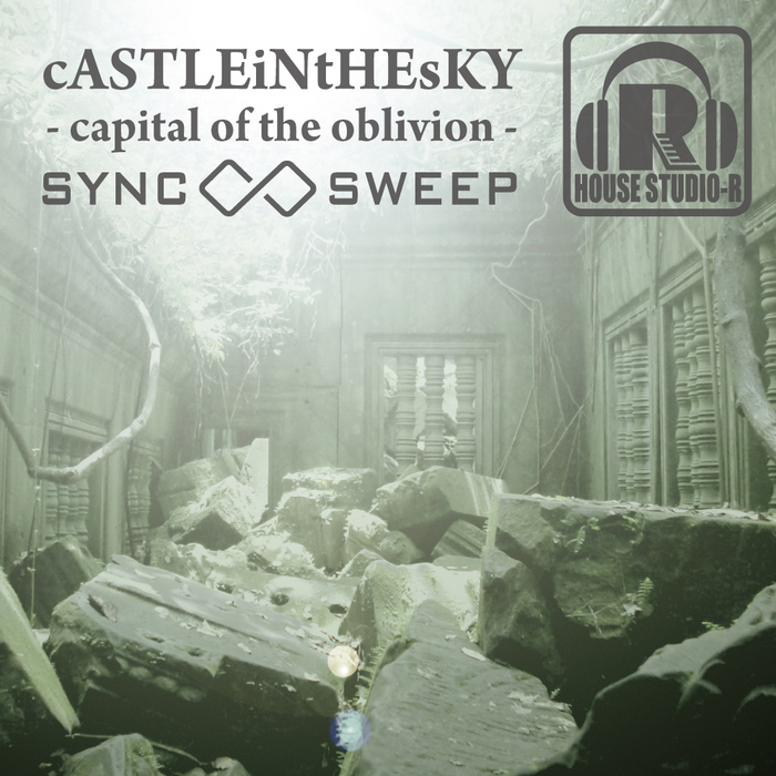 SYNC SWEEP - Castle In The Sky: Capital Of The Oblivion
