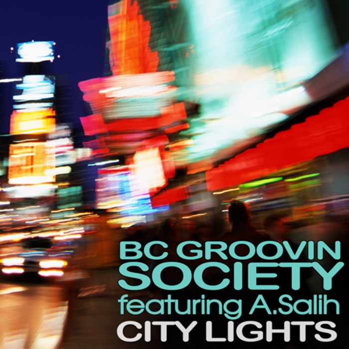 BC GROOVIN SOCIETY feat A SALIH - City Lights