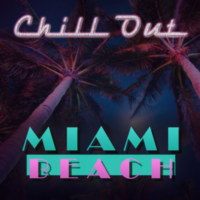 VARIOUS - Chill Out Miami Beach Ultra Night Lounge Vol 1
