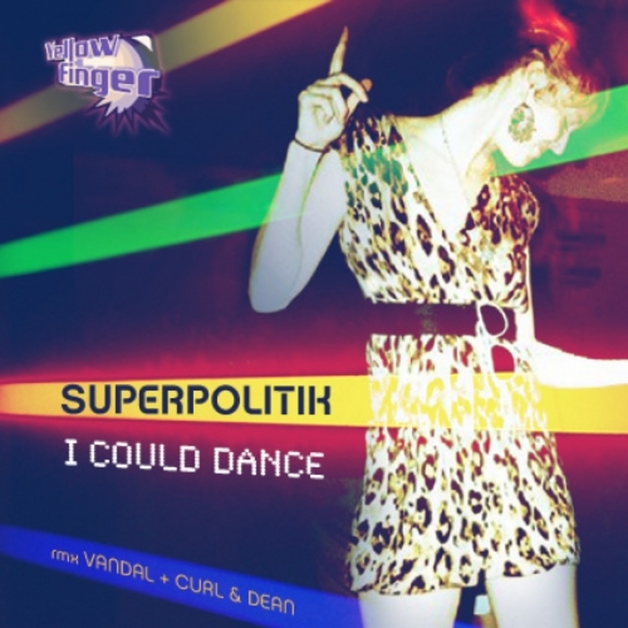 SUPERPOLITIK - I Could Dance